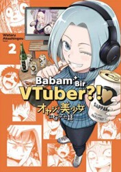 Babam Bir Vtuber?! 2 - Yolgezer Yayınları