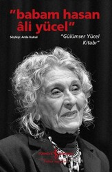 Babam Hasan Ali Yücel - Gülümser Yücel Kitabı - İş Bankası Kültür Yayınları