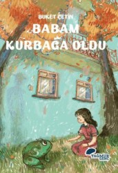 Babam Kurbağa Oldu - Yağmur Genç