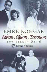 Babam, Oğlum, Torunum 100 Yıllık Öykü - 2