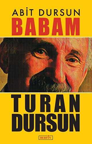 Babam Turan Dursun - Berfin Yayınları