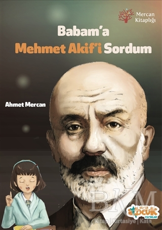 Babam`a Mehmet Akif`i Sordum