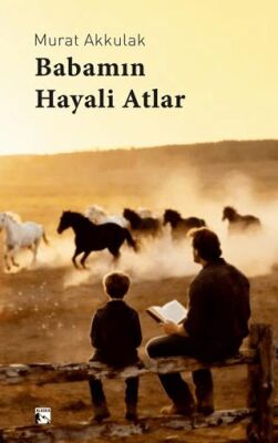 Babamın Hayali Atlar - 1