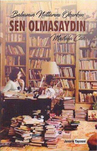 Babamın Notlarını Okurken Sen Olmasaydın - Jenerik Yayınevi