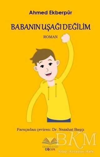 Babanın Uşağı Değilim - Demavend Yayınları