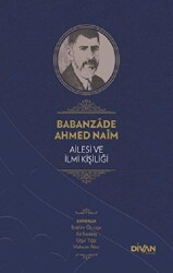 Babanzade Ahmed Naim Ailesi ve İlmi Kişiliği - Divan Kitap