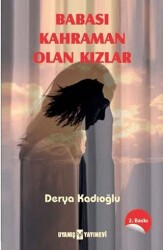 Babası Kahraman Olan Kızlar - Uyanış Yayınevi