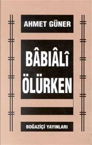 Babıali Ölürken - Boğaziçi Yayınları