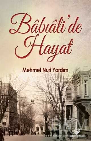 Babıali`de Hayat - Çağrı Yayınları