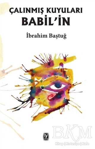 Babil`in Çalınmış Kuyuları - Tekin Yayınevi