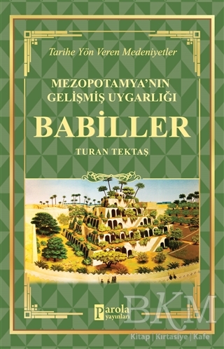 Babiller - Mezopotamya`nın Gelişmiş Uygarlığı