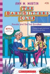 Baby-Sitters Club: Claudia And The Sad Good-bye - Scholastic