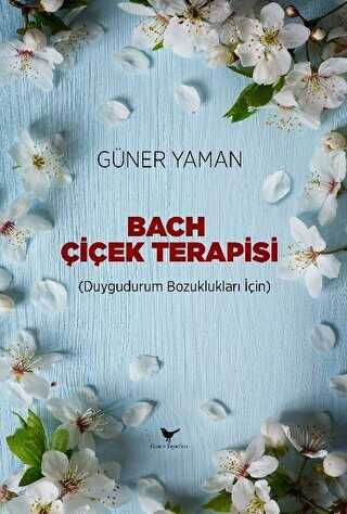 Bach Çiçek Terapisi - Günce Yayınları