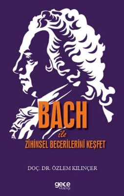 Bach ile Zihinsel Becerilerini Keşfet