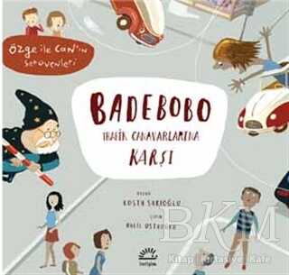 Badebobo Trafik Canavarlarına Karşı - İletişim Yayınevi