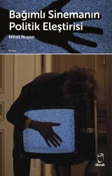 Bağımlı Sinemanın Politik Eleştirisi - Doruk Yayınları