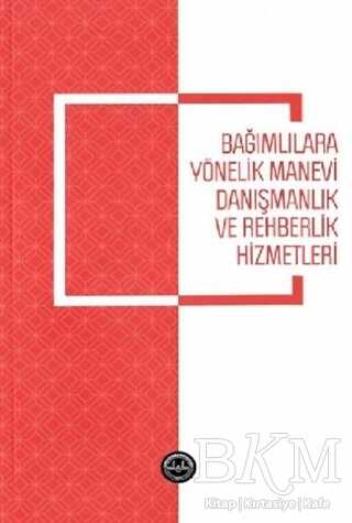 Bağımlılara Yönelik Manevi Danışmanlık ve Rehberlik Hizmetleri - 1