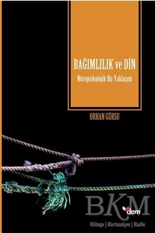 Bağımlılık ve Din - Dem Yayınları