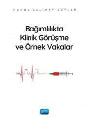 Bağımlılıkta Klinik Görüşme ve Örnek Vakalar - Nobel Akademik Yayıncılık