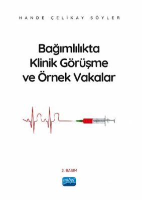 Bağımlılıkta Klinik Görüşme ve Örnek Vakalar - 1
