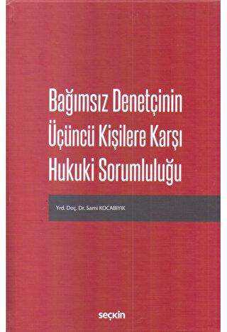Bağımsız Denetçinin Üçüncü Kişilere Karşı Hukuki Sorumluluğu - Seçkin Yayıncılık