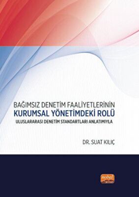 Bağımsız Denetim Faaliyetlerinin Kurumsal Yönetimdeki Rolü: Uluslararası Denetim Standartları Anlatımıyla - 1