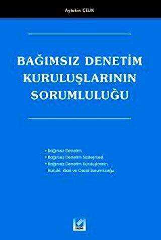 Bağımsız Denetim Kuruluşlarının Sorumluluğu - Seçkin Yayıncılık