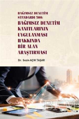 Bağımsız Denetim Standardı 500: Bağımsız Denetim Kanıtlarının Uygulanması Hakkında Bir Alan Araştırması - 1