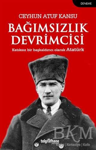 Bağımsızlık Devrimcisi - Telgrafhane Yayınları