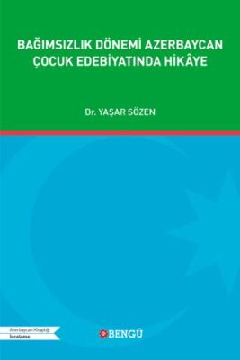 Bağımsızlık Dönemi Azerbaycan Çocuk Edebiyatında Hikâye - 1