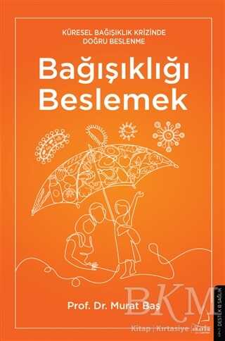 Bağışıklığı Beslemek - Destek Yayınları