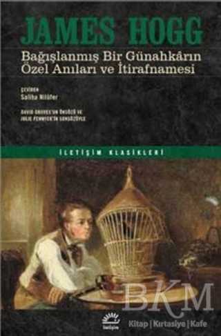 Bağışlanmış Bir Günahkarın Özel Anıları ve İtirafnamesi - İletişim Yayınevi