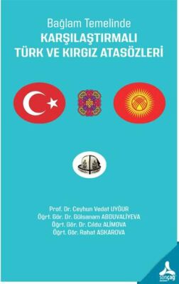 Bağlam Temelinde Karşılaştırmalı Türk ve Kırgız Atasözleri - 1
