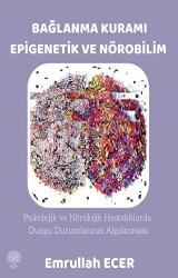 Bağlanma Kuramı Epigenetik ve Nörobilim - Platanus Publishing