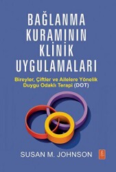 Bağlanma Kuramının Klinik Uygulamaları - 2