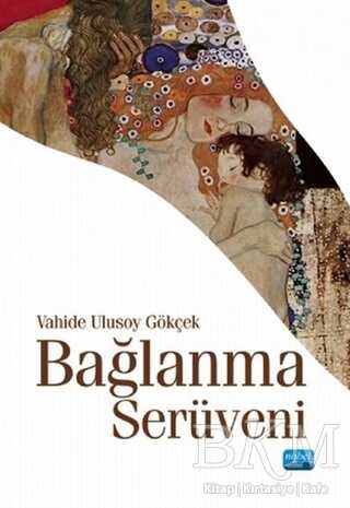 Bağlanma Serüveni - Nobel Akademik Yayıncılık