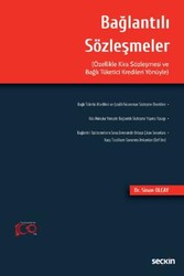 Bağlantılı Sözleşmeler Özellikle Kira Sözleşmesi ve Bağlı Tüketici Kredileri Yönüyle - Seçkin Yayıncılık
