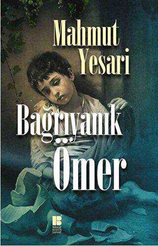 Bağrıyanık Ömer - Bilge Kültür Sanat