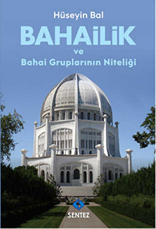 Bahailik ve Bahai Gruplarının Niteliği - Sentez Yayınları