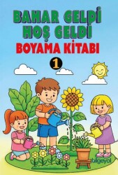 Bahar Geldi Hoşgeldi Boyama Kitabı - 1 - Bilgeyol Yayınevi