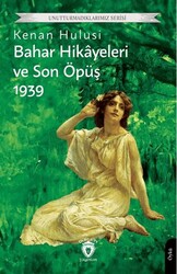 Bahar Hikayeleri ve Son Öpüş 1939 - Dorlion Yayınları