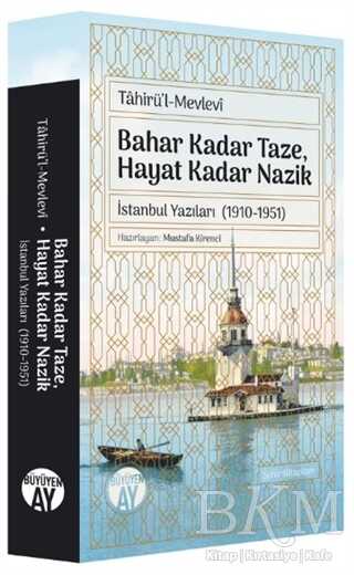 Bahar Kadar Taze, Hayat Kadar Nazik - Büyüyen Ay Yayınları