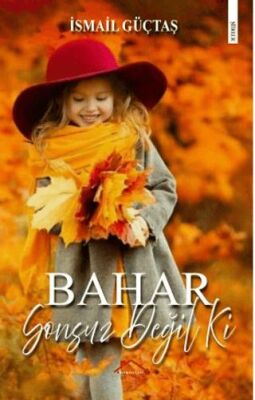 Bahar Sonsuz Değil Ki - 1