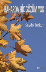 Baharda Hiç Gözüm Yok - J&J Yayınları