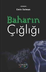 Baharın Çığlığı - Liman Yayınevi