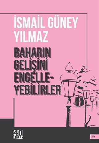 Baharın Gelişini Engelleyebilirler - 40 Kitap