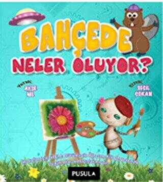 Bahçede Neler Oluyor? - Pusula Yayıncılık