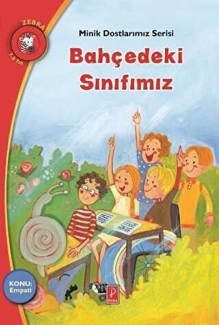 Bahçedeki Sınıfımız - Minik Dostlarımız Serisi 2 - Pena Yayınları