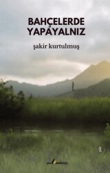 Bahçelerde Yapayalnız - Çıra Yayınları