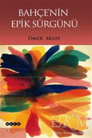 Bahçenin Epik Sürgünü - Hece Yayınları